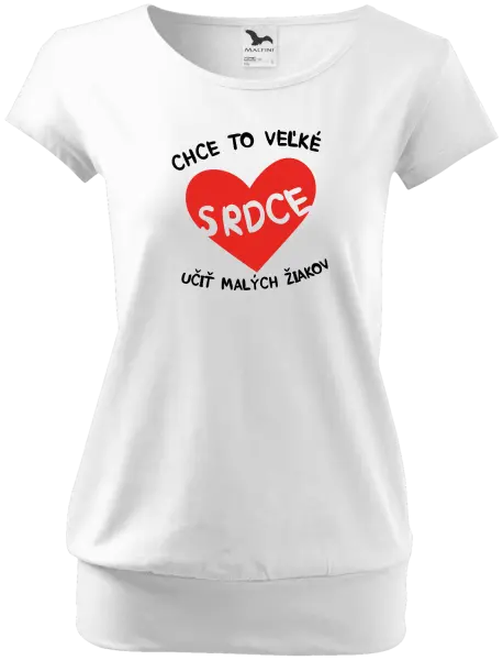 Dámske tričko Chce to veľké srdce, učit malých žiakov