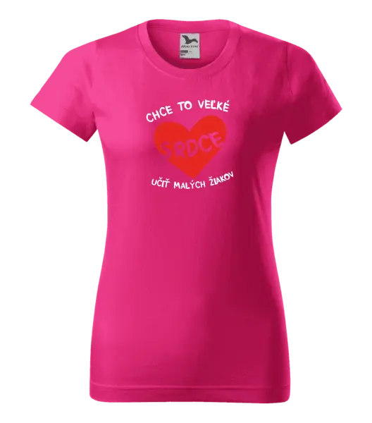 Dámske tričko Chce to veľké srdce, učit malých žiakov