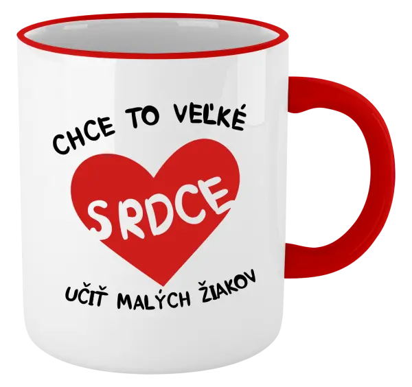 Hrnček Chce to veľké srdce, učit malých žiakov