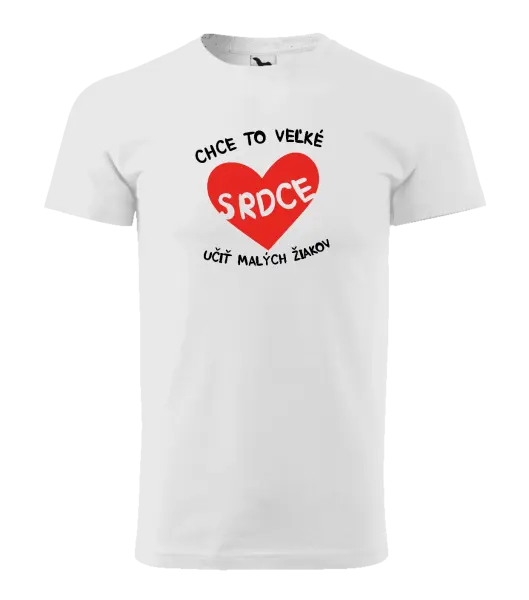 Pánske tričko Chce to veľké srdce, učit malých žiakov