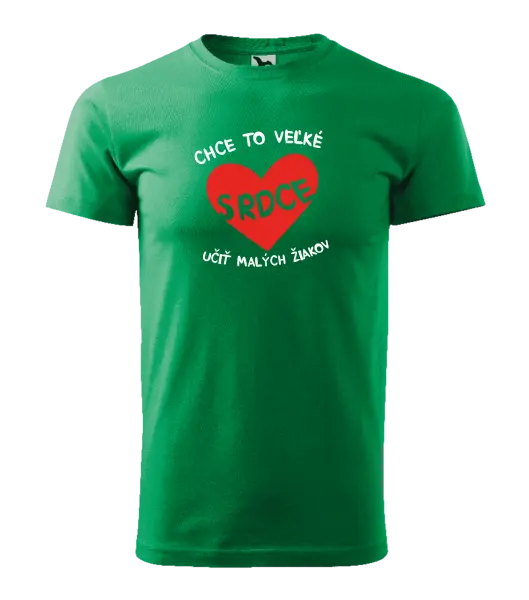 Pánske tričko Chce to veľké srdce, učit malých žiakov