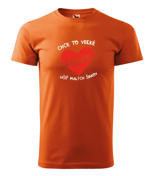 Pánske tričko Chce to veľké srdce, učit malých žiakov