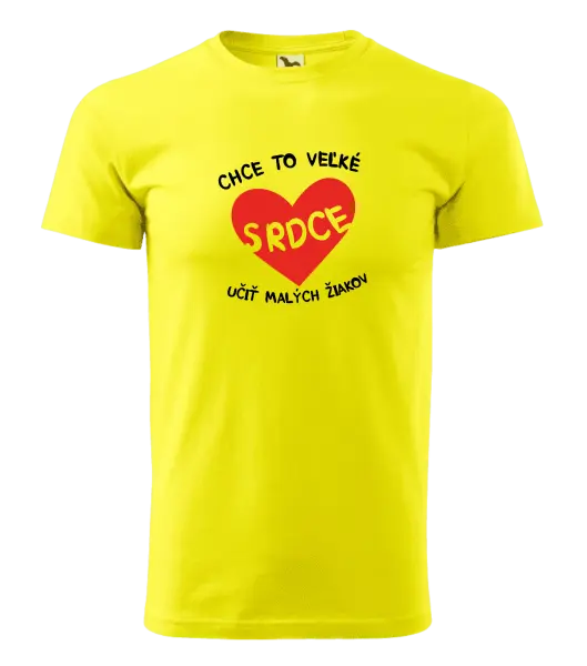 Pánske tričko Chce to veľké srdce, učit malých žiakov