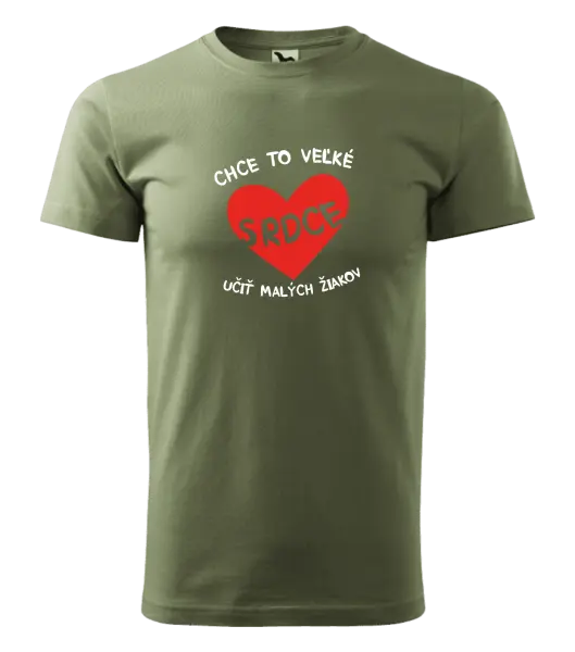 Pánske tričko Chce to veľké srdce, učit malých žiakov