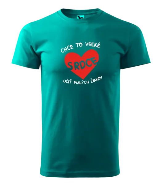 Pánske tričko Chce to veľké srdce, učit malých žiakov