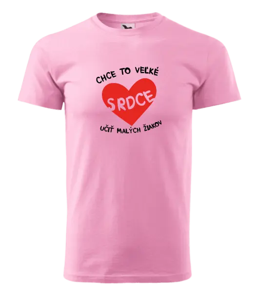Pánske tričko Chce to veľké srdce, učit malých žiakov