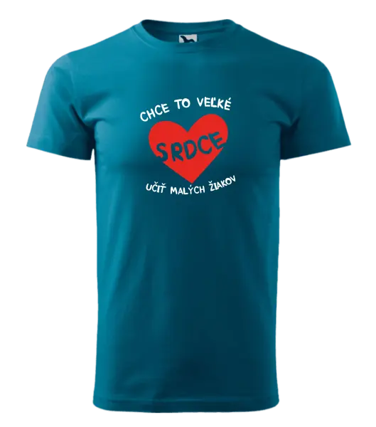 Pánske tričko Chce to veľké srdce, učit malých žiakov