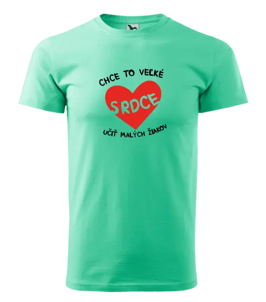Pánske tričko Chce to veľké srdce, učit malých žiakov