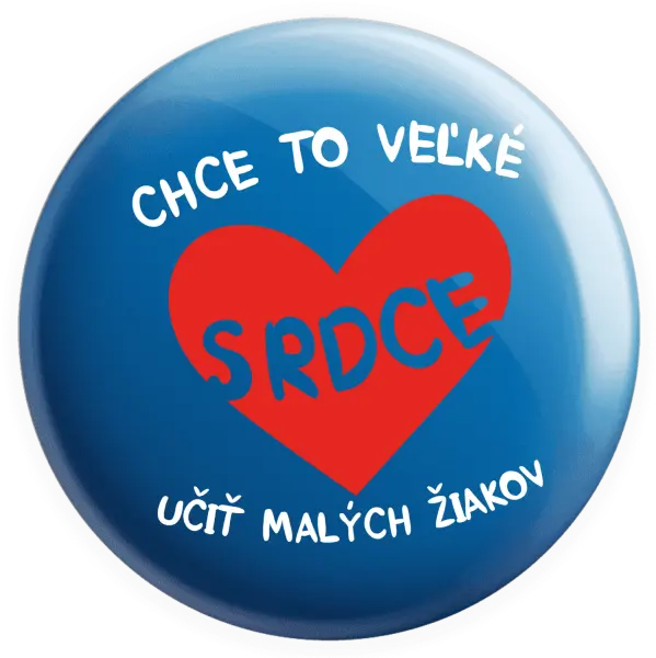 Placka Chce to veľké srdce, učit malých žiakov