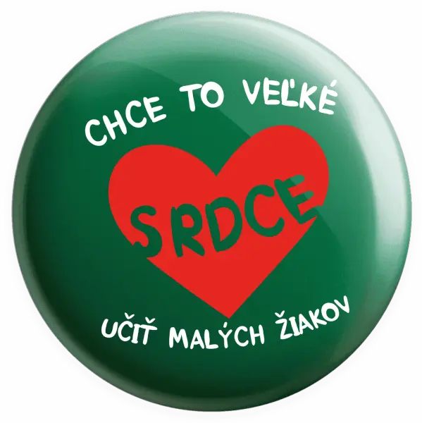 Placka Chce to veľké srdce, učit malých žiakov