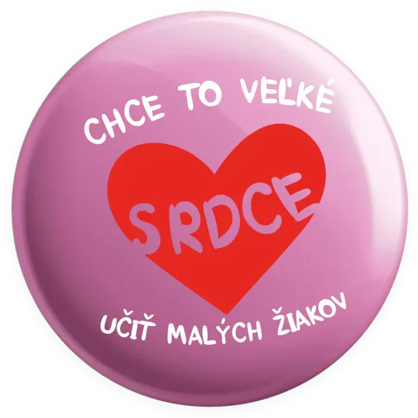 Placka Chce to veľké srdce, učit malých žiakov
