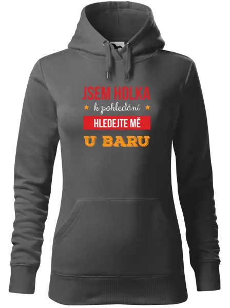 Dámská mikina Jsem holka k pohledání, hledejte mě u baru