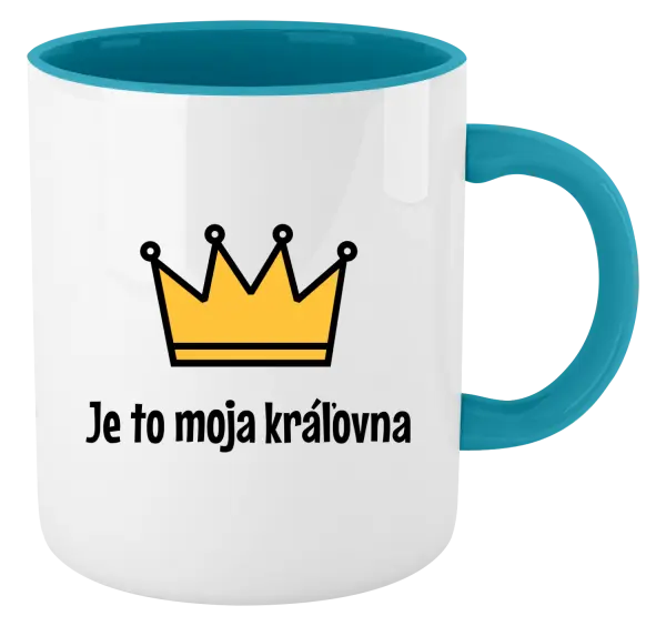 Hrnček  Je to moja kráľovna