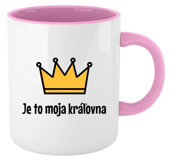 Hrnček  Je to moja kráľovna