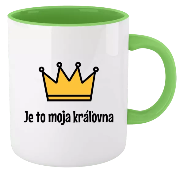 Hrnček  Je to moja kráľovna