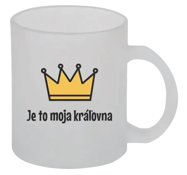 Hrnček Je to moja kráľovna