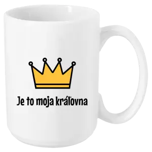 Hrnček Je to moja kráľovna