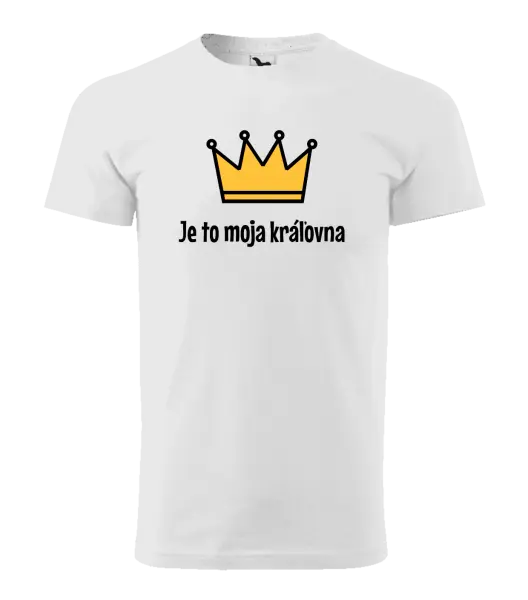 Pánske tričko Je to moja kráľovna