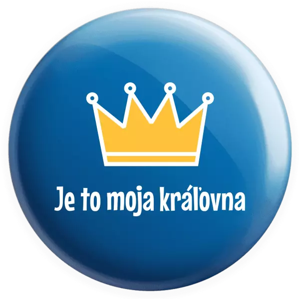Placka Je to moja kráľovna