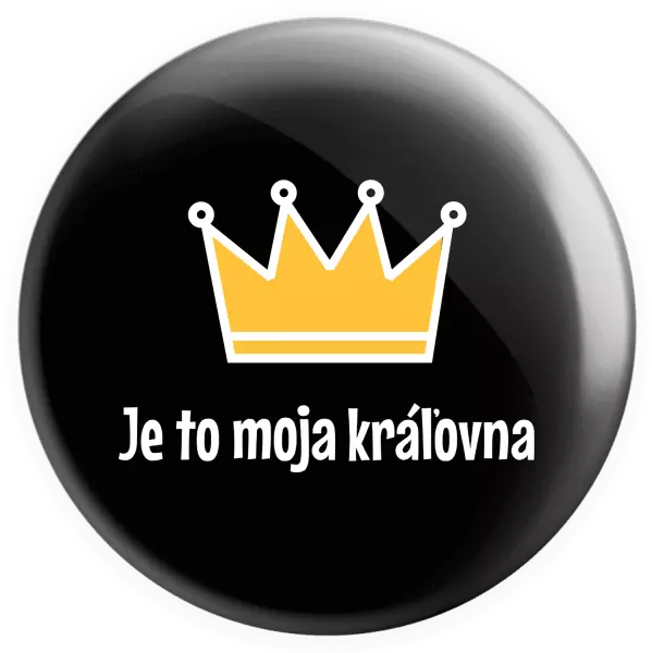 Placka Je to moja kráľovna