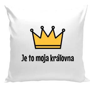 Vankúš Je to moja kráľovna