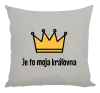 Vankúš Je to moja kráľovna