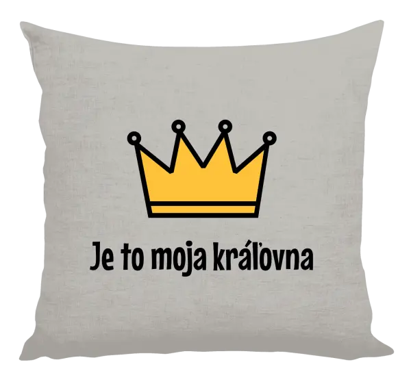 Vankúš Je to moja kráľovna