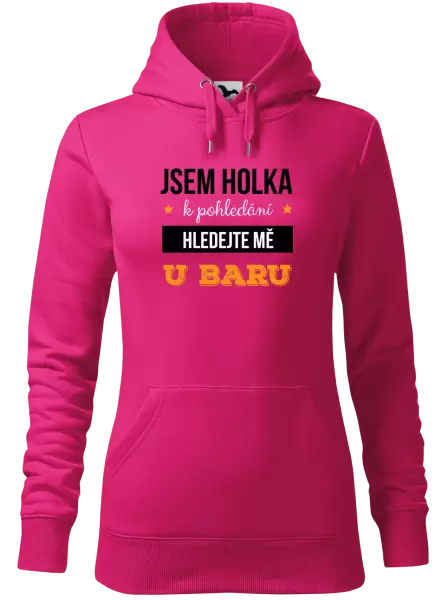 Dámská mikina Jsem holka k pohledání, hledejte mě u baru