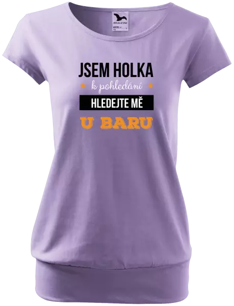 Dámské tričko Jsem holka k pohledání, hledejte mě u baru