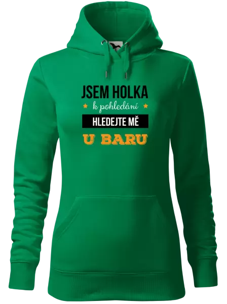 Dámská mikina Jsem holka k pohledání, hledejte mě u baru