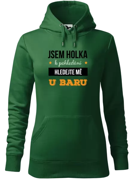 Dámská mikina Jsem holka k pohledání, hledejte mě u baru