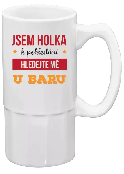 Půllitr Jsem holka k pohledání, hledejte mě u baru