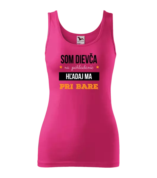 Dámske tielko Som dievča na pohľadanie, hľadaj ma pri bare