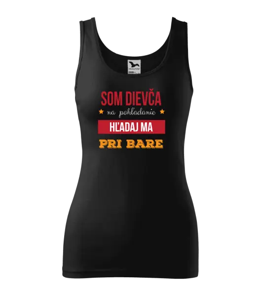 Dámske tielko Som dievča na pohľadanie, hľadaj ma pri bare