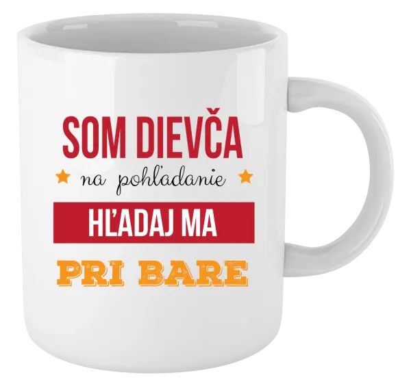 Hrnček Som dievča na pohľadanie, hľadaj ma pri bare