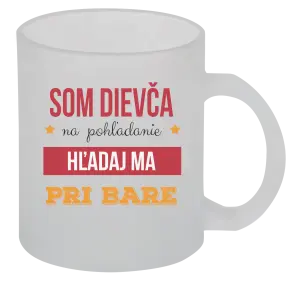 Hrnček Som dievča na pohľadanie, hľadaj ma pri bare