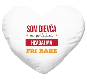 Vankúš Som dievča na pohľadanie, hľadaj ma pri bare