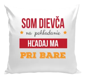 Vankúš Som dievča na pohľadanie, hľadaj ma pri bare