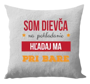 Vankúš Som dievča na pohľadanie, hľadaj ma pri bare