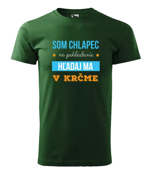 Pánske tričko Som chlapec na pohľadanie, hľadaj ma v krčme