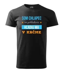 Pánske tričko Som chlapec na pohľadanie, hľadaj ma v krčme