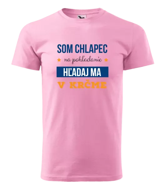 Pánske tričko Som chlapec na pohľadanie, hľadaj ma v krčme