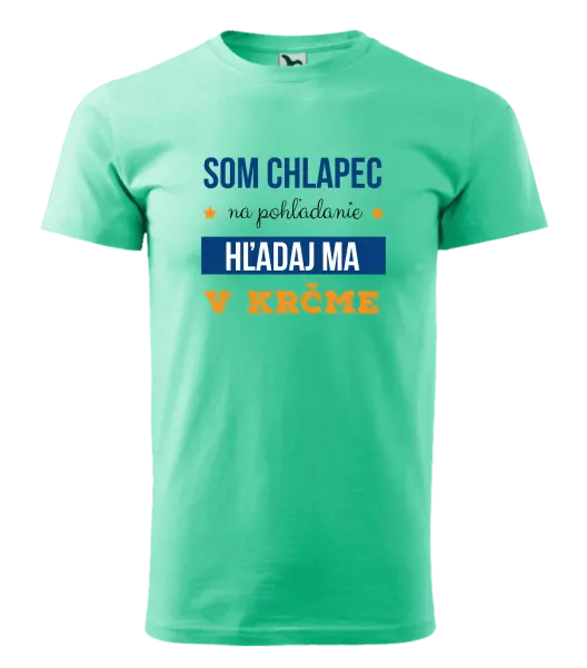 Pánske tričko Som chlapec na pohľadanie, hľadaj ma v krčme