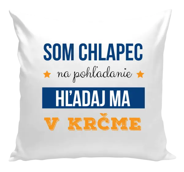 Vankúš Som chlapec na pohľadanie, hľadaj ma v krčme