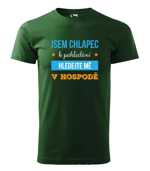 Pánské tričko Jsem chlapec k pohledání, hledejte mě v hospodě