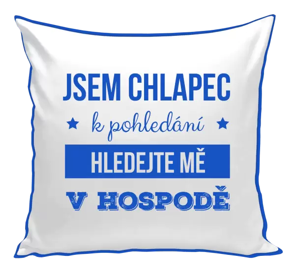 Polštář Jsem chlapec k pohledání, hledejte mě v hospodě