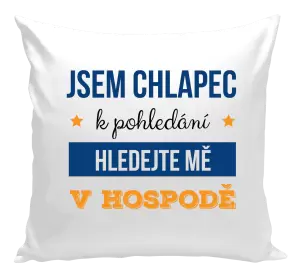 Polštář Jsem chlapec k pohledání, hledejte mě v hospodě