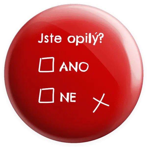 Placka Jste opilý? Ano x ne
