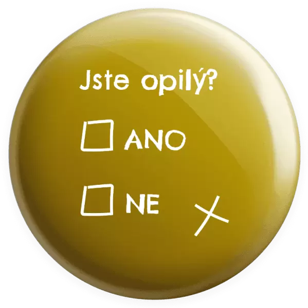 Placka Jste opilý? Ano x ne