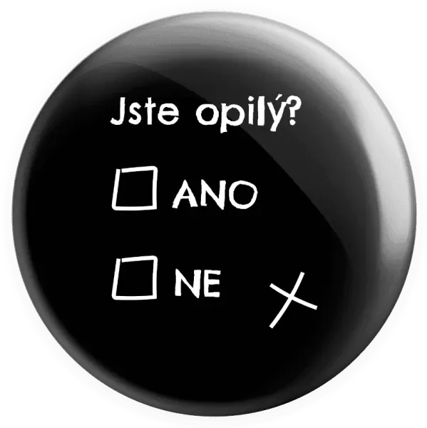 Placka Jste opilý? Ano x ne